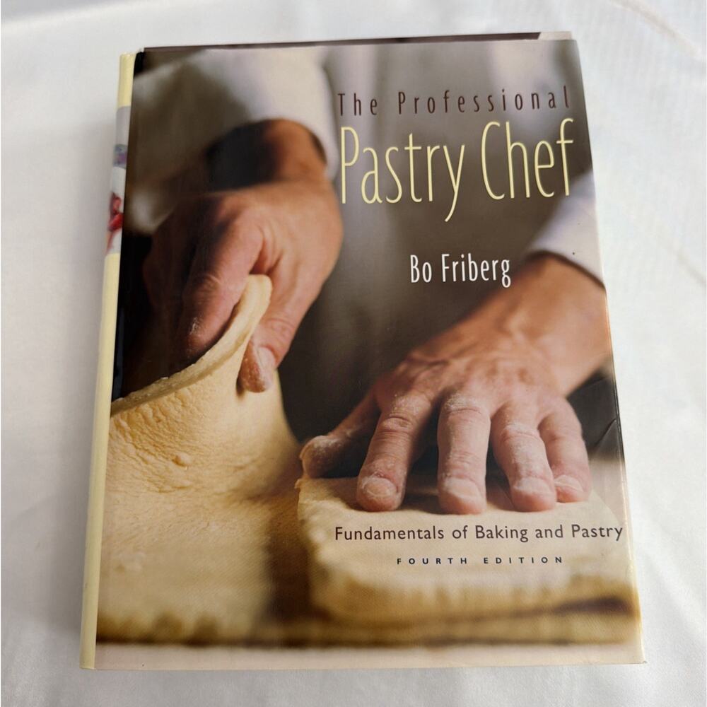 The Professional Pastry Chef Fundamentals by Bo Friberg Hardcover